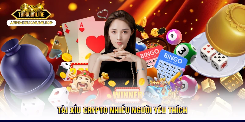 Tài xỉu Crypto nhiều người yêu thích